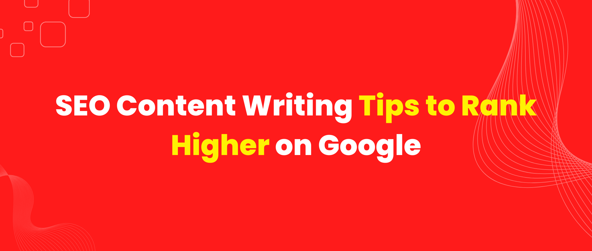 SEO Content Writing Tips to Rank Higher on Google